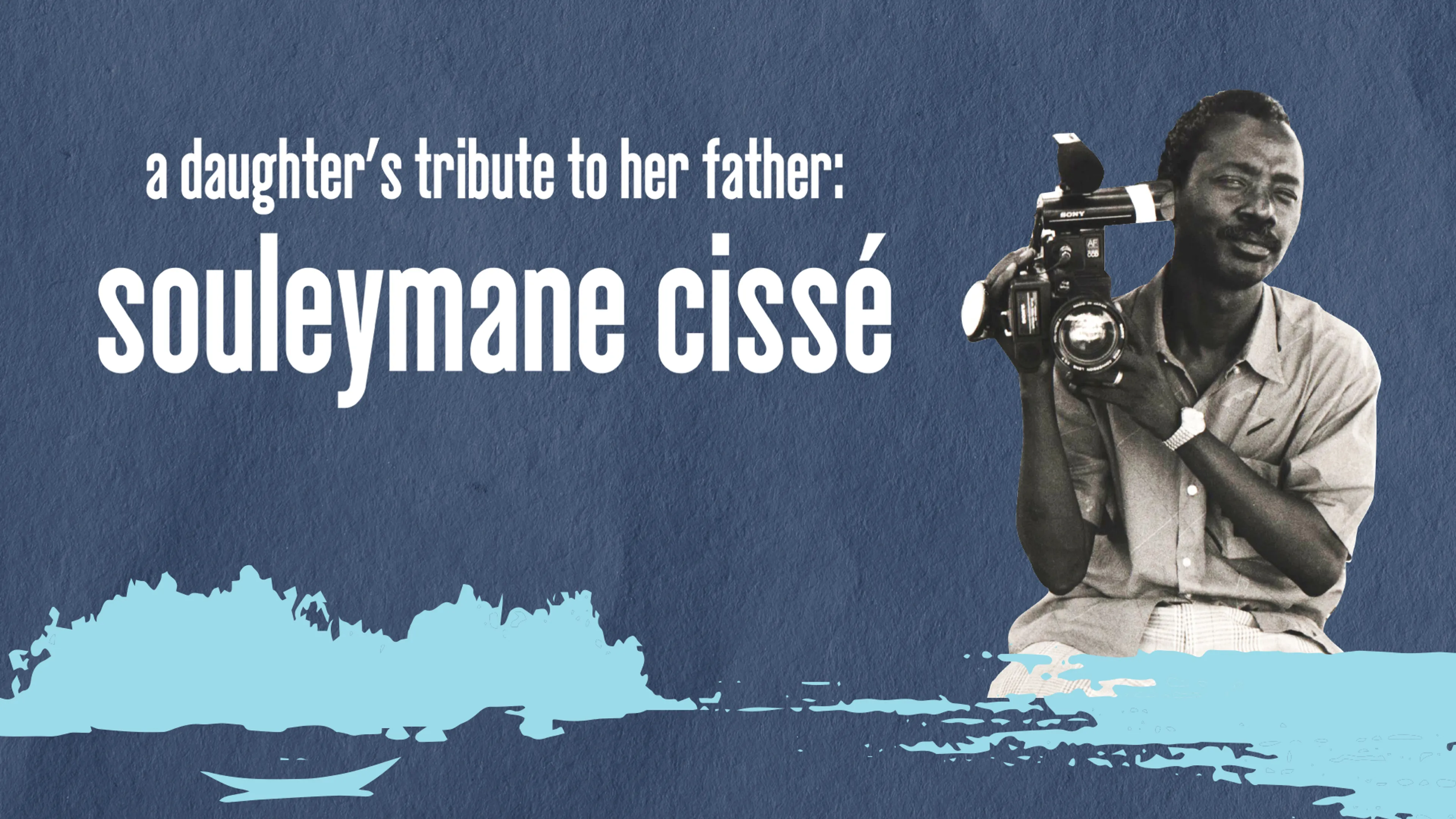 A Daughter's Tribute to Her Father: Souleymane Cissé poster